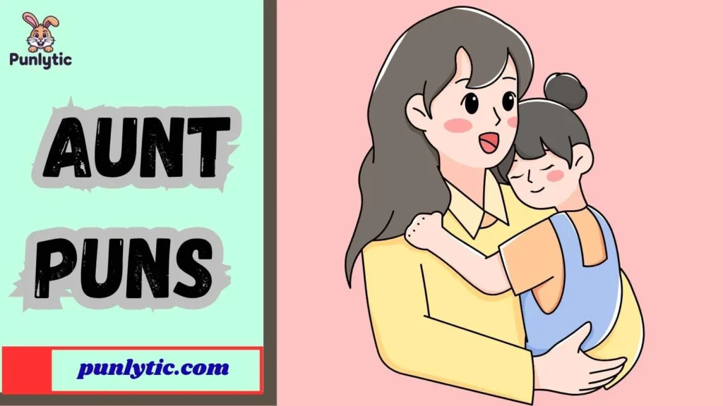 Funny Aunt Puns