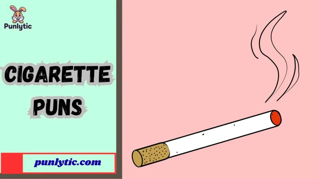 Funny Cigarette Puns