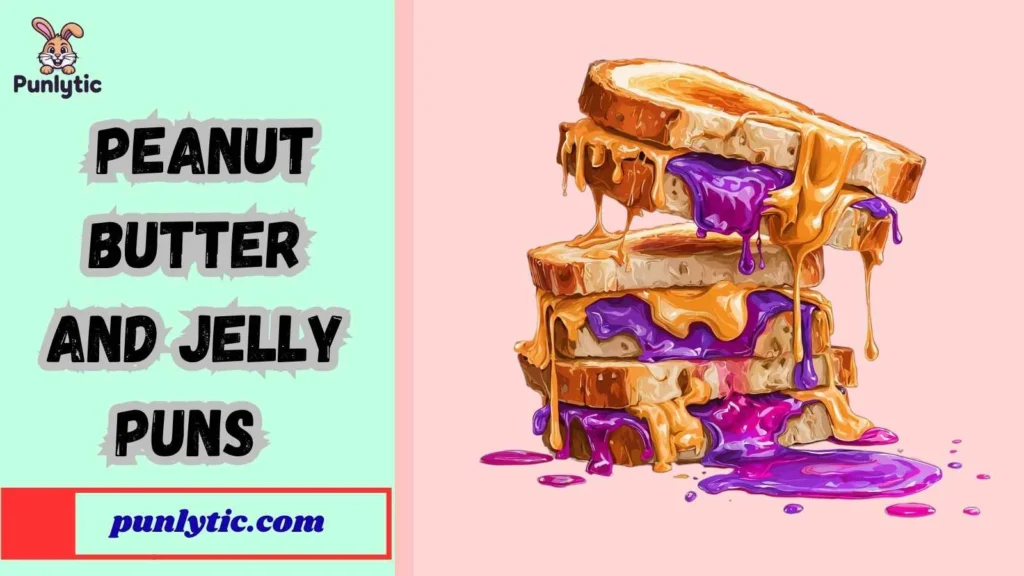 Funny Peanut Butter and Jelly Puns