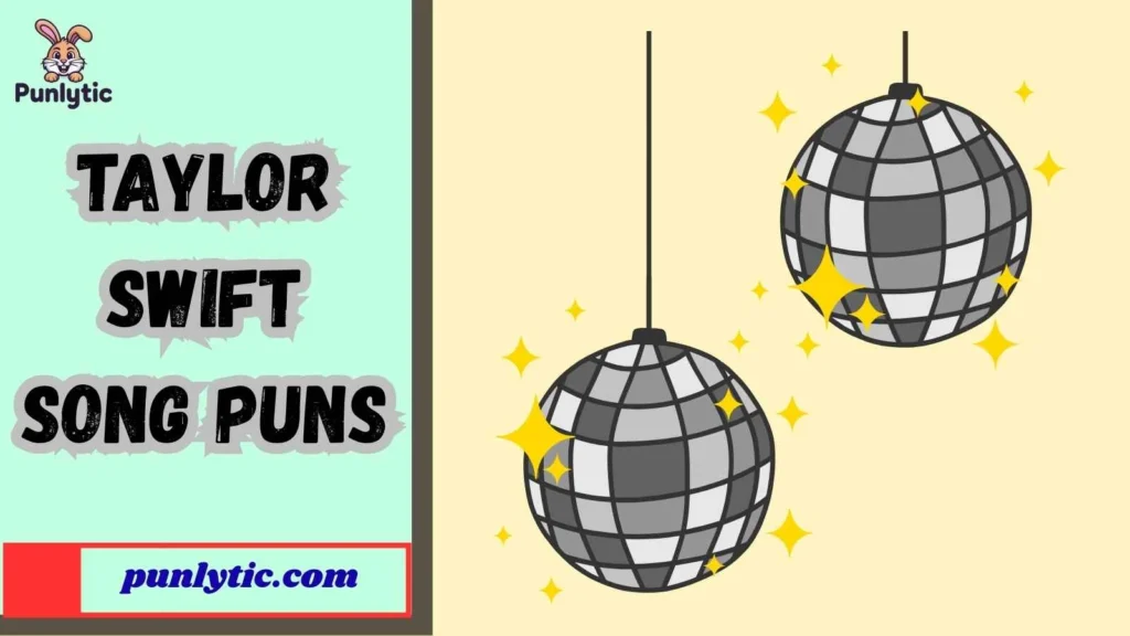 Funny Taylor Swift Song Puns