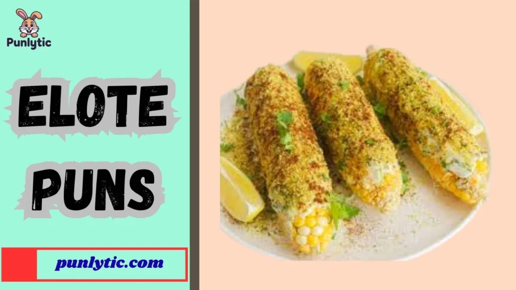 Short Elote Puns for Instagram