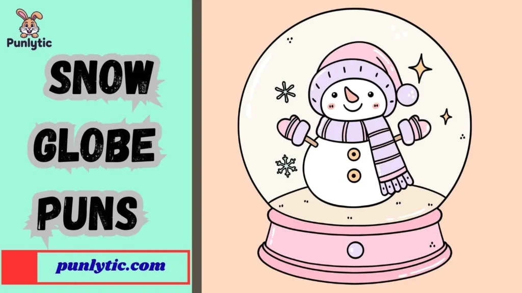 Short Snow Globe Puns for Instagram