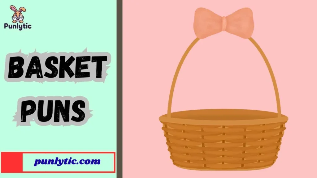 Silly Basket Puns That Make You Smile