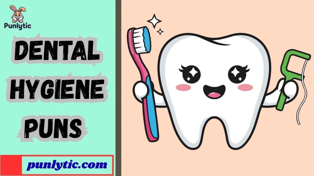 Silly Dental Hygiene Puns