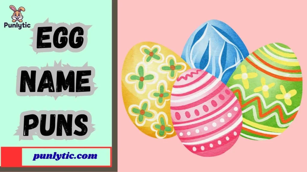 Silly Egg Name Puns That Make You Smile