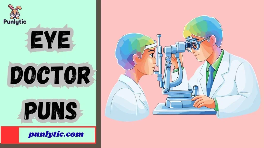 Silly Eye Doctor Puns That Make You Smile