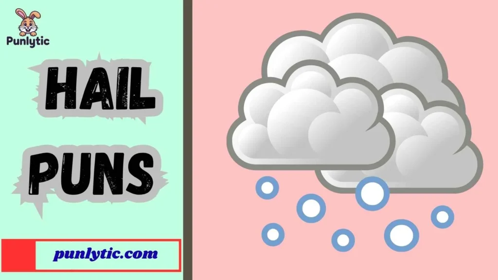 Silly Hail Puns That Make You Smile