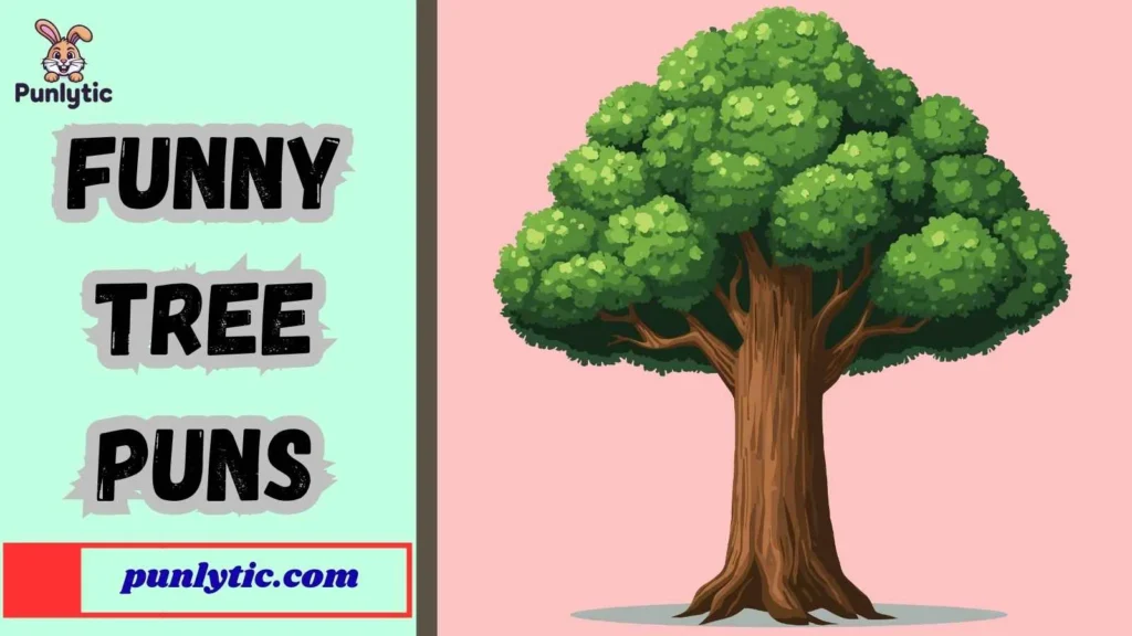 Silly Tree Puns That Make You Smile