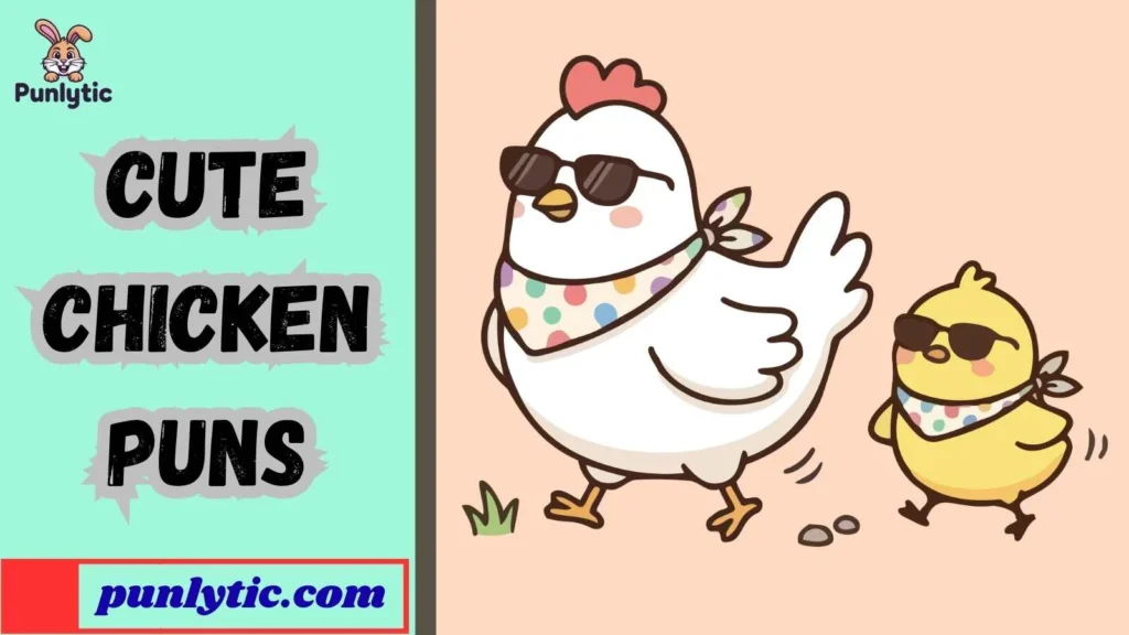Clean Cute Chicken Dad Puns