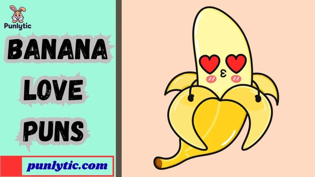Funny Banana Love Puns