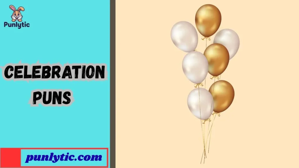Funny Celebration Puns