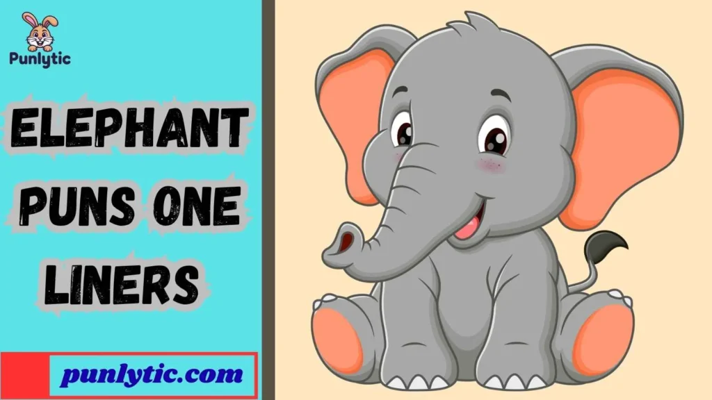 Funny Elephant Puns