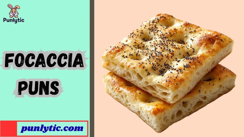 Funny Focaccia Puns