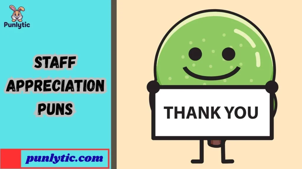 Funny Staff Appreciation Puns