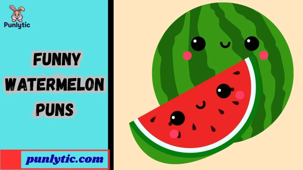 Funny Watermelon Puns