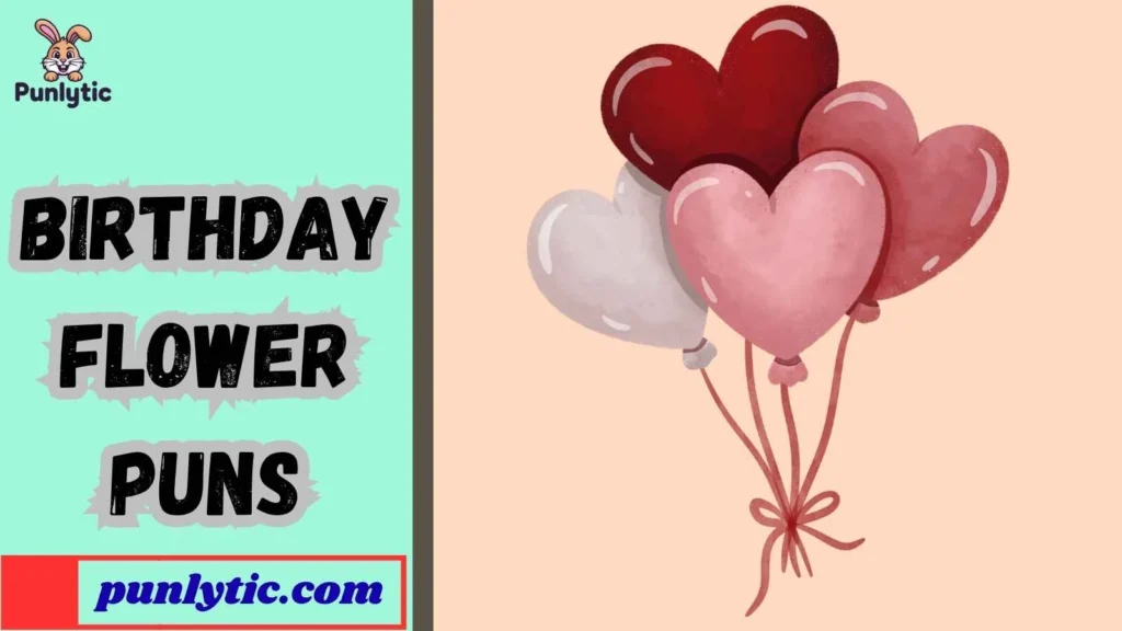 Short Birthday Flower Puns for Instagram