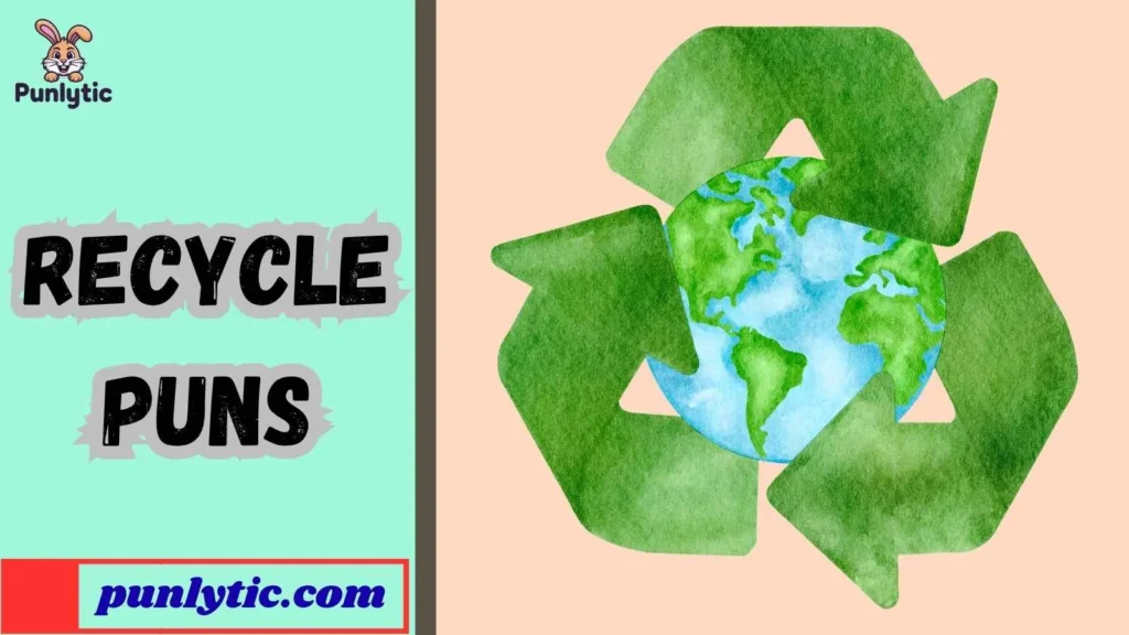 Short Recycle Puns for Instagram