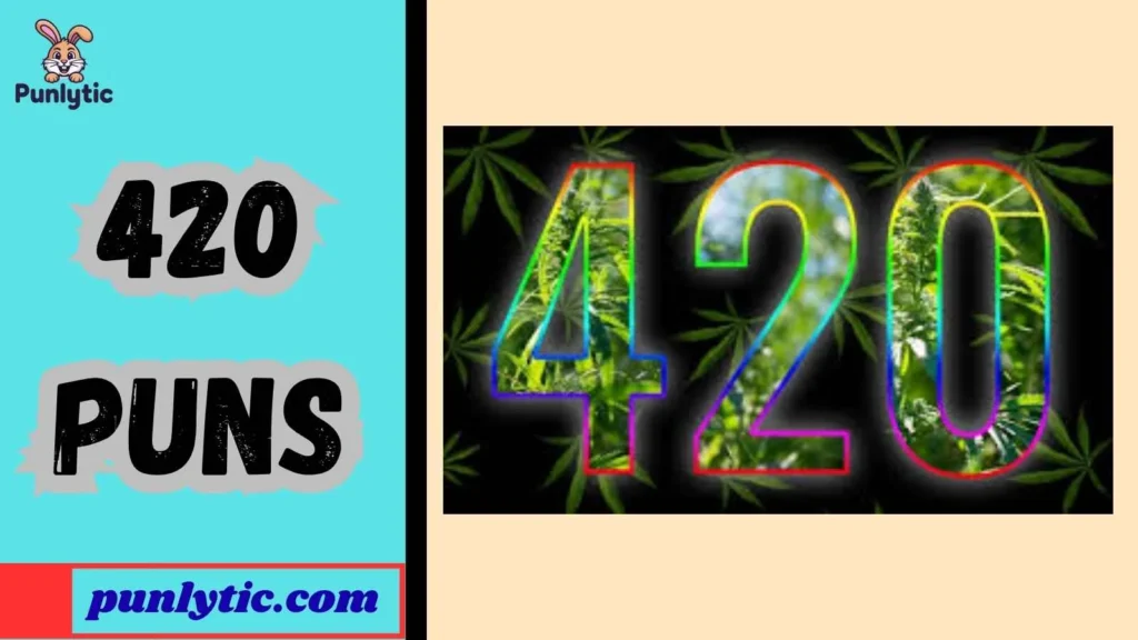 Silly 420 Puns
