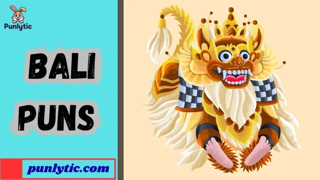 Silly Bali Puns