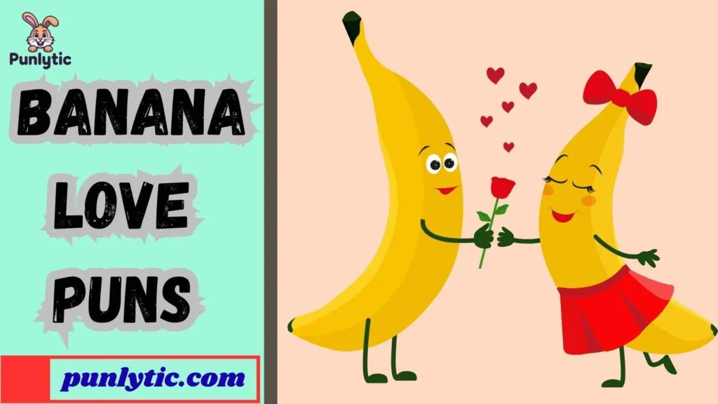 Silly Banana Love Puns