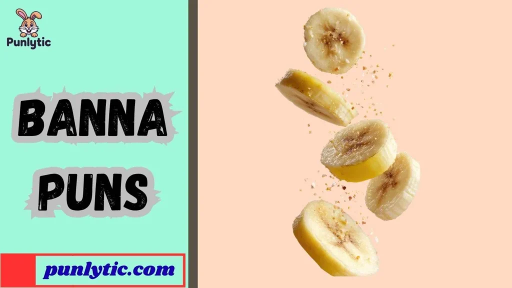 Silly Banna Puns