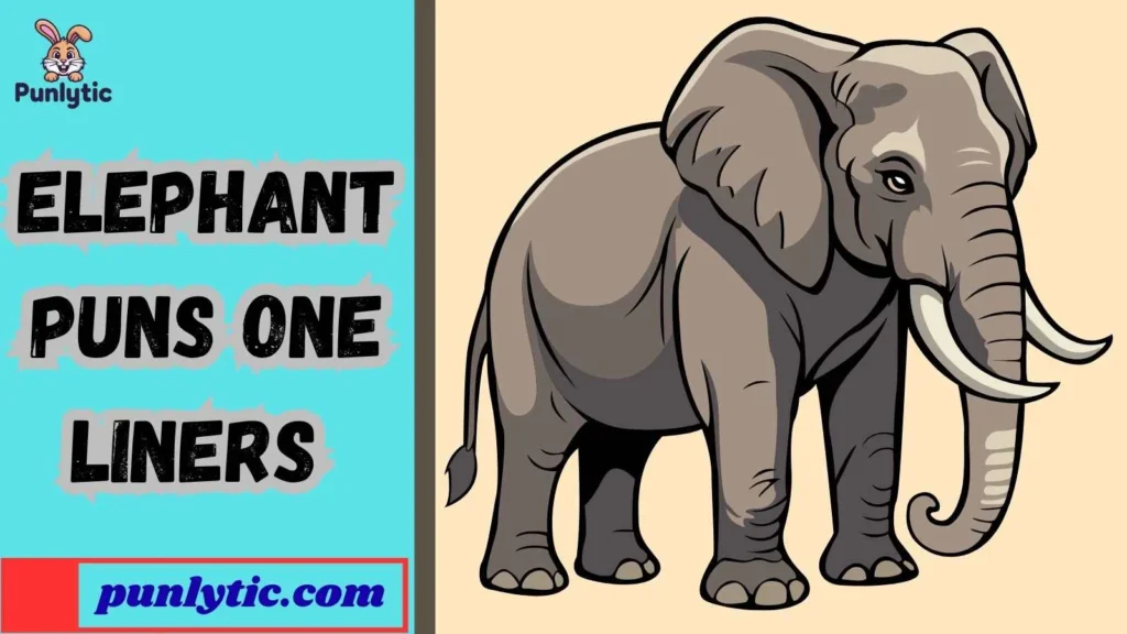 Silly Elephant Puns