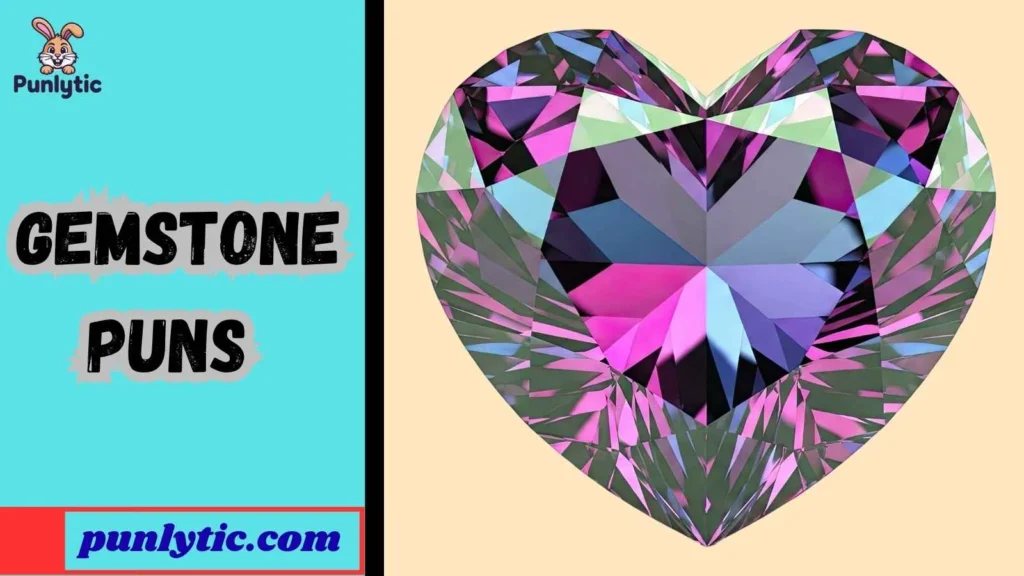 Silly Gemstone Puns