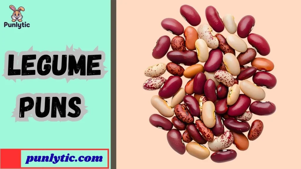 Silly Legume Puns