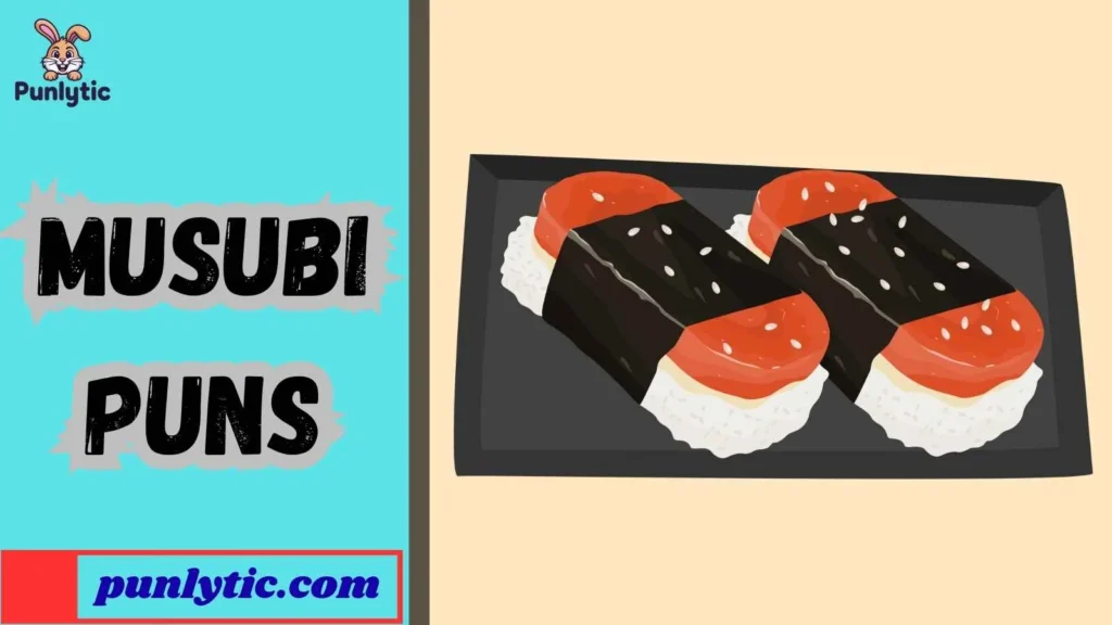 Silly Musubi Puns