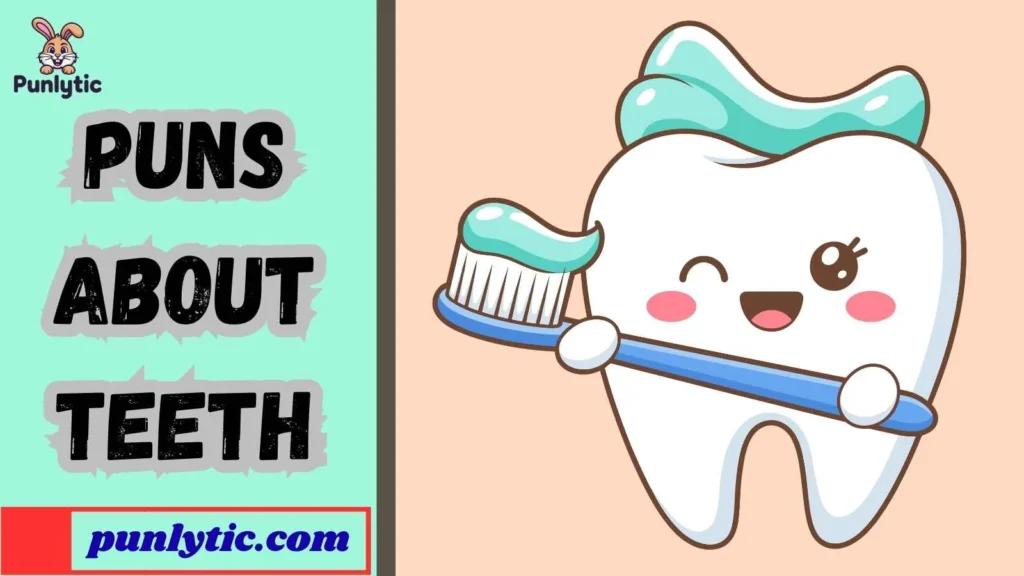 Silly Puns About Teeth