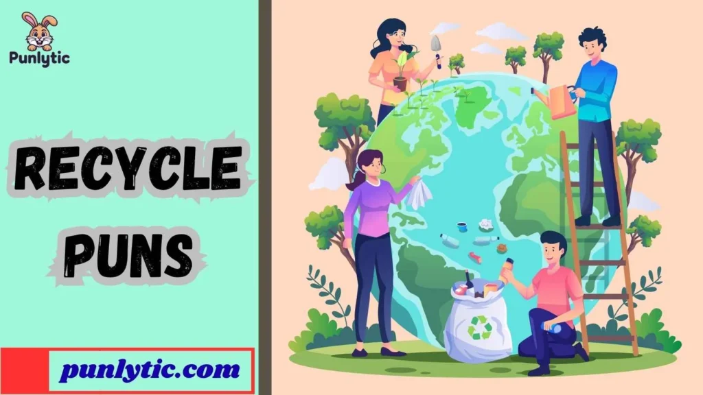 Silly Recycle Puns