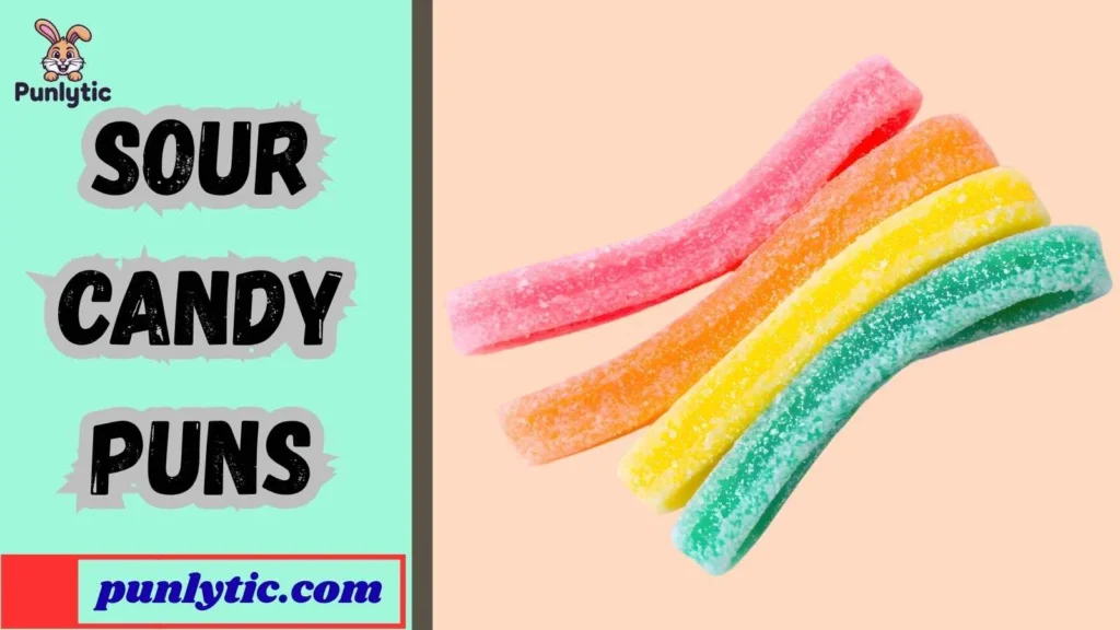 Silly Sour Candy Puns