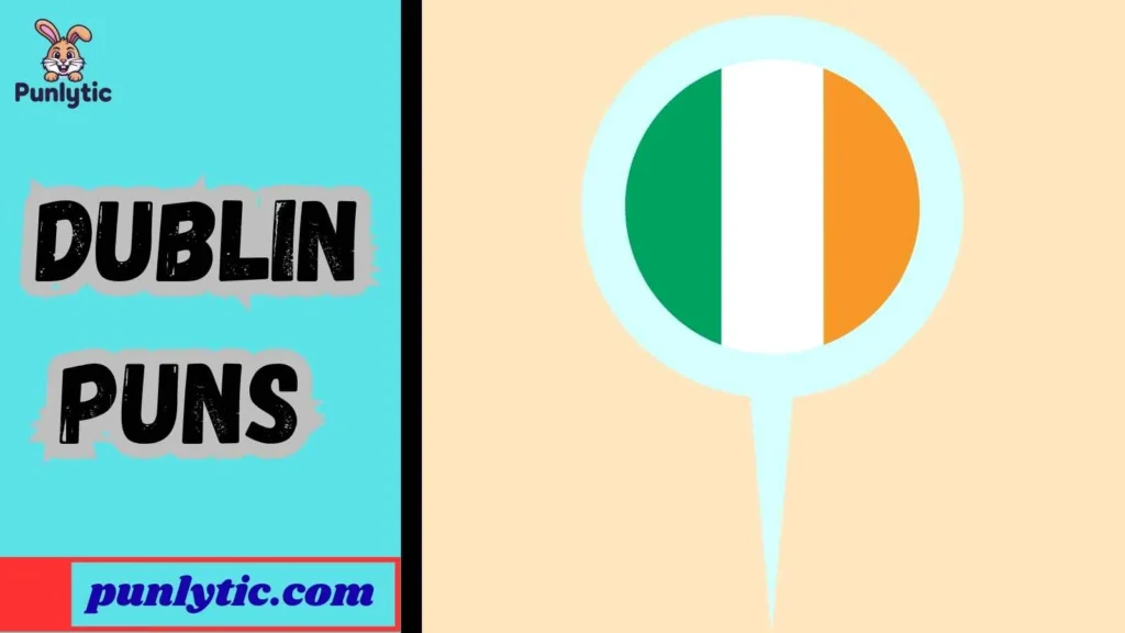 Clean Dublin Dad Puns