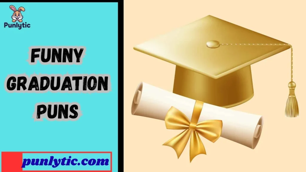 Clean Funny Graduation Dad Puns