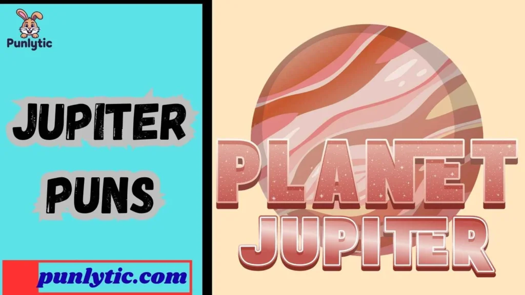 Cute Jupiter Puns