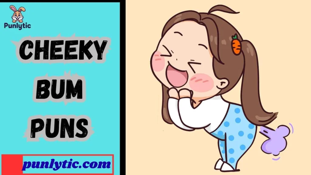 Funny Cheeky Bum Puns