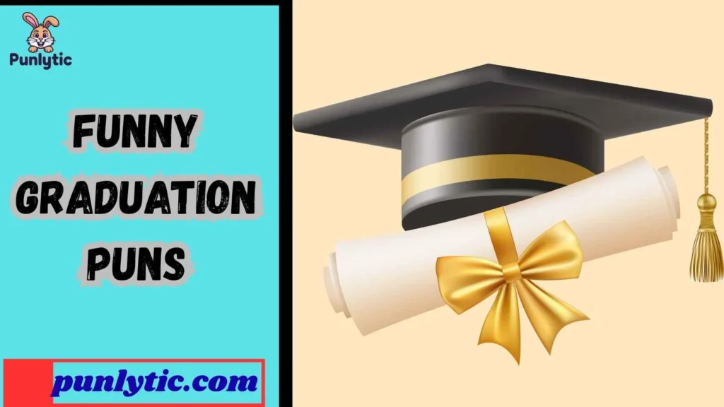 Funny Funny Graduation Puns