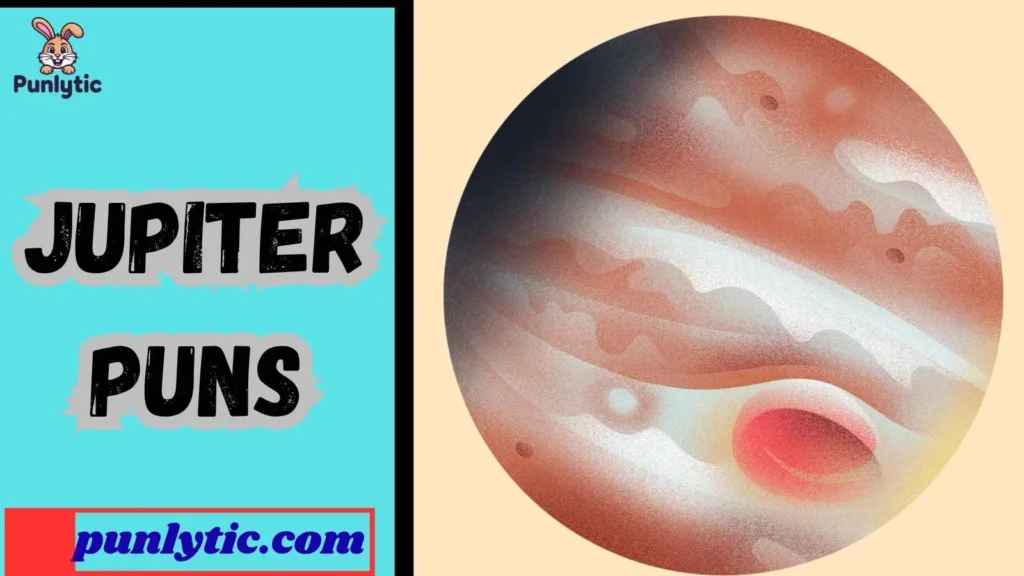 Funny Jupiter Puns