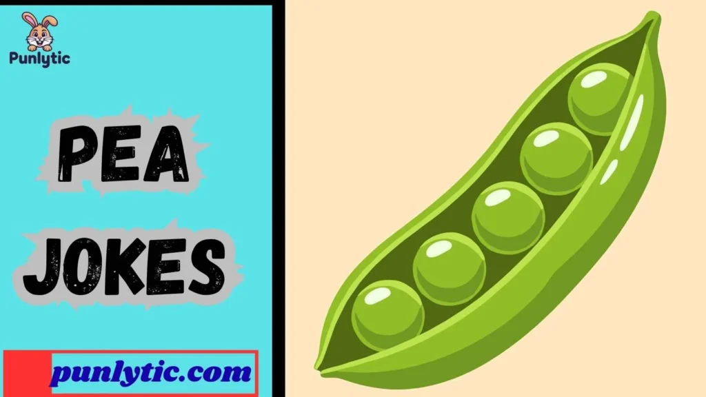 Funny Pea Jokes Puns