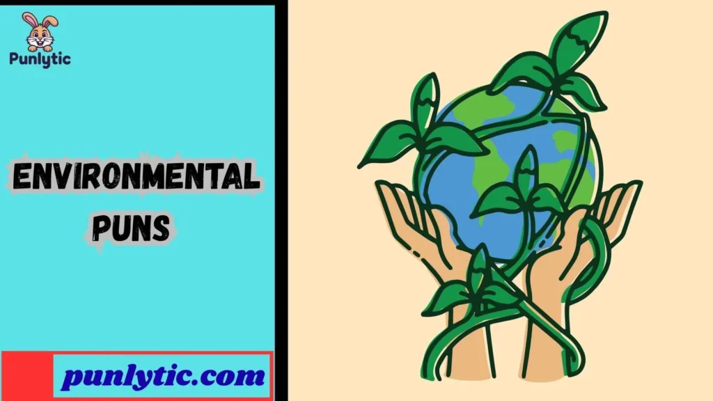 Silly Environmental Puns