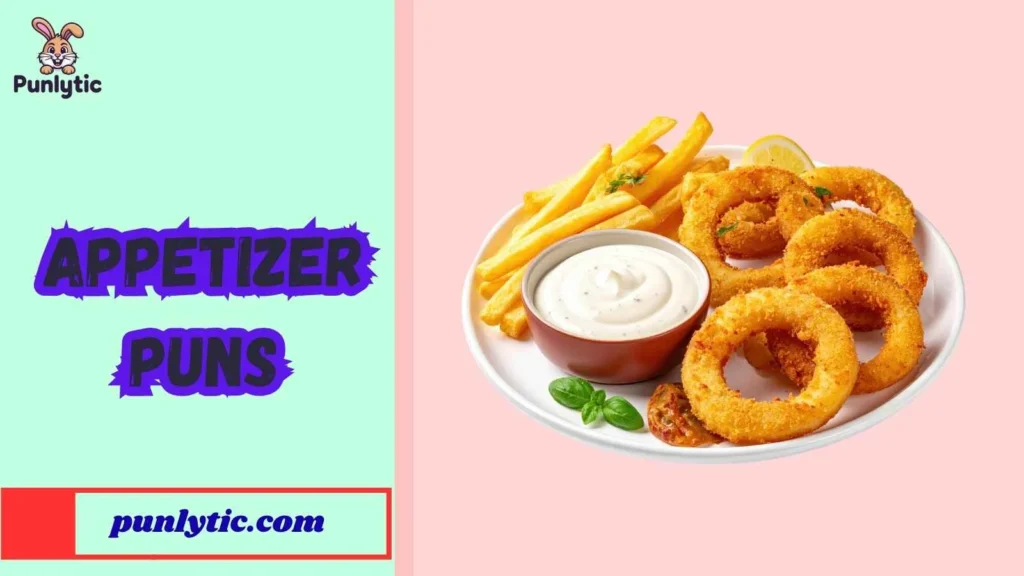 Appetizer Puns