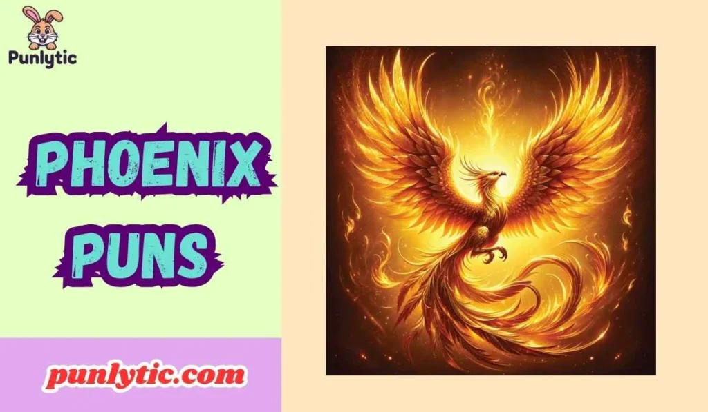 Phoenix Puns