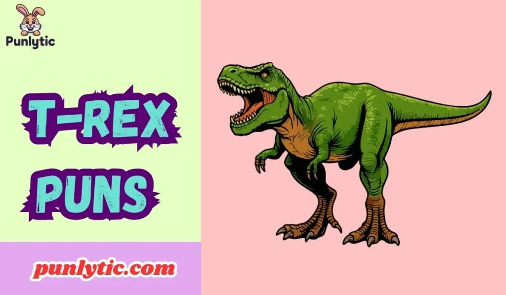 T-Rex Puns