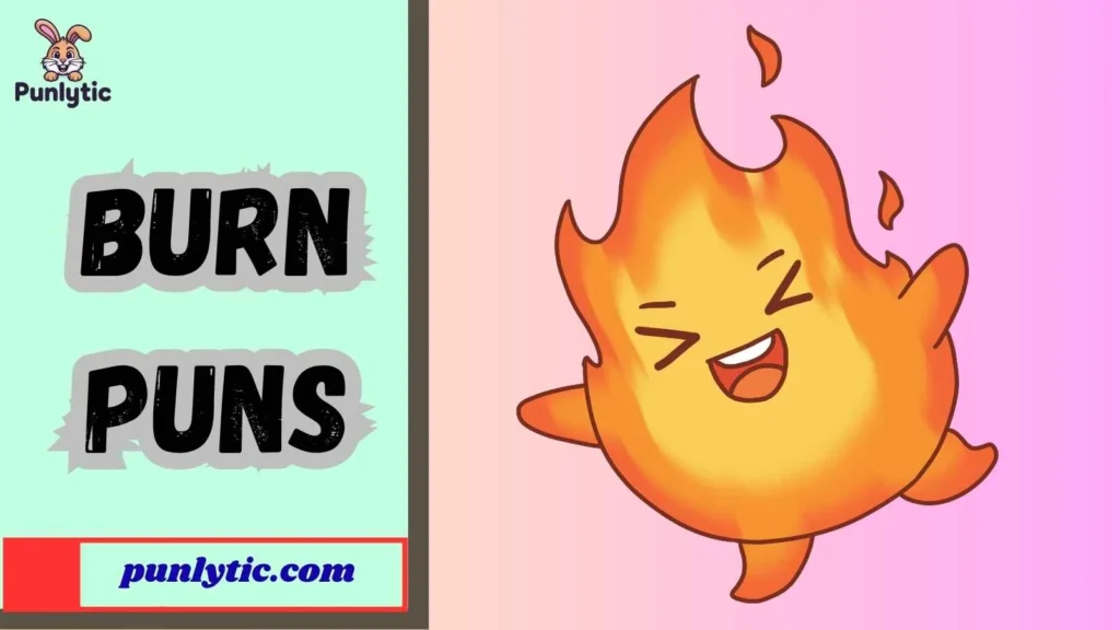 Burn Puns