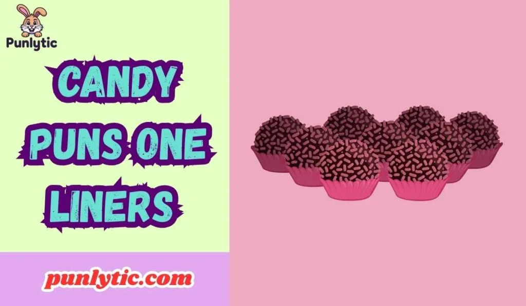 Candy Puns One Liners
