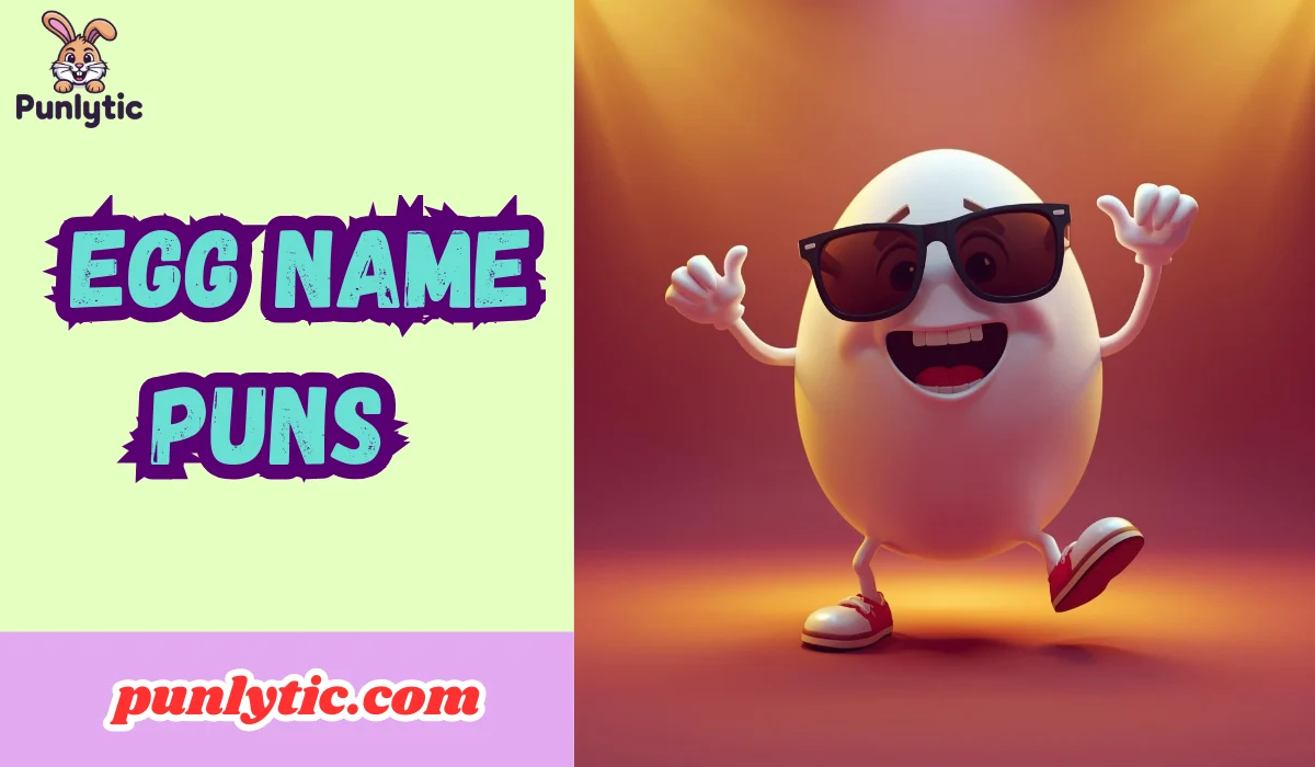 Egg Name Puns