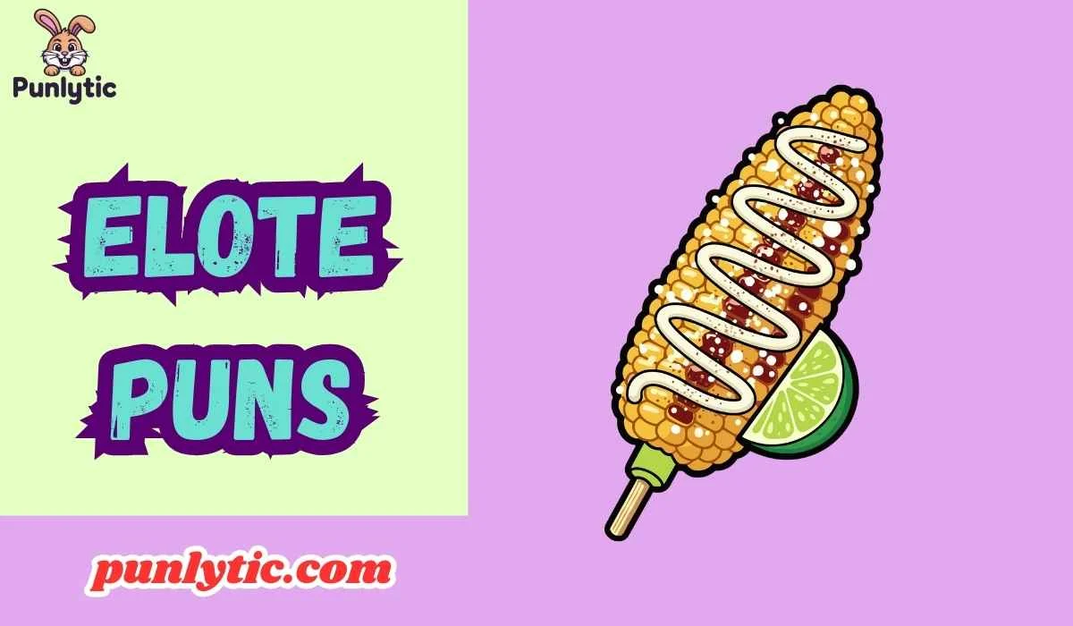 Elote Puns