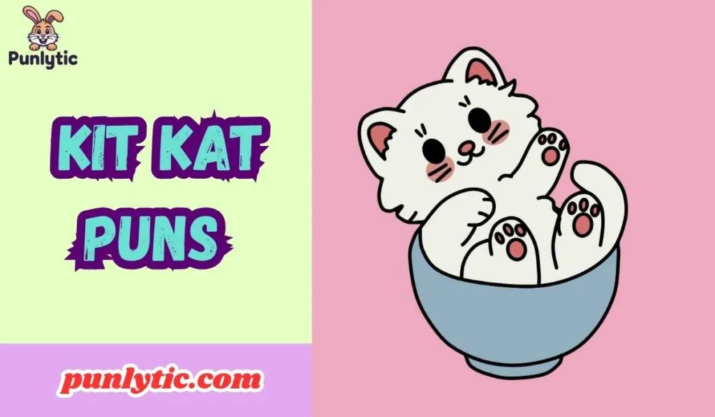 Kit Kat Puns