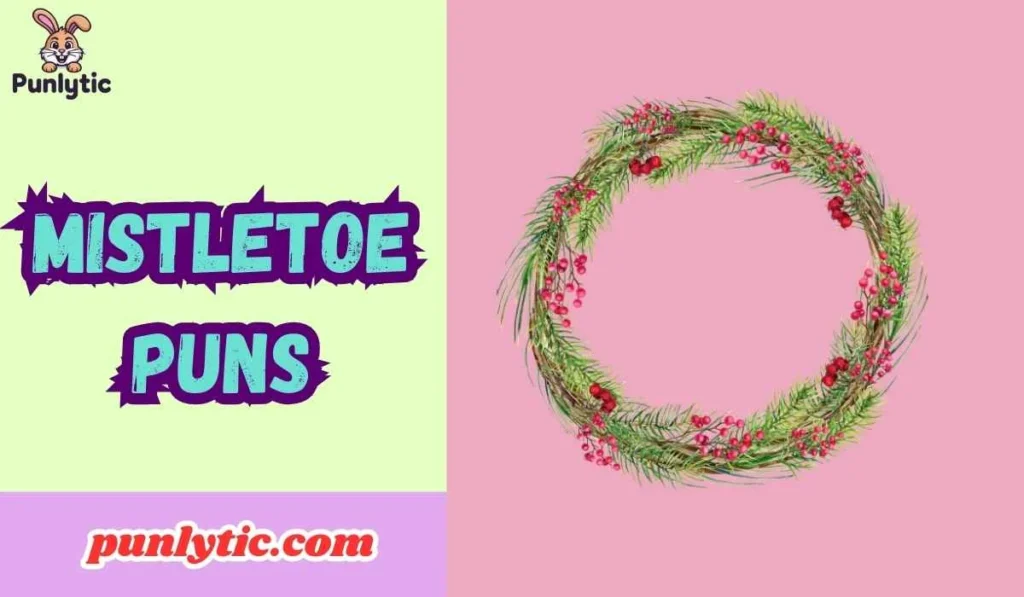 Mistletoe Puns