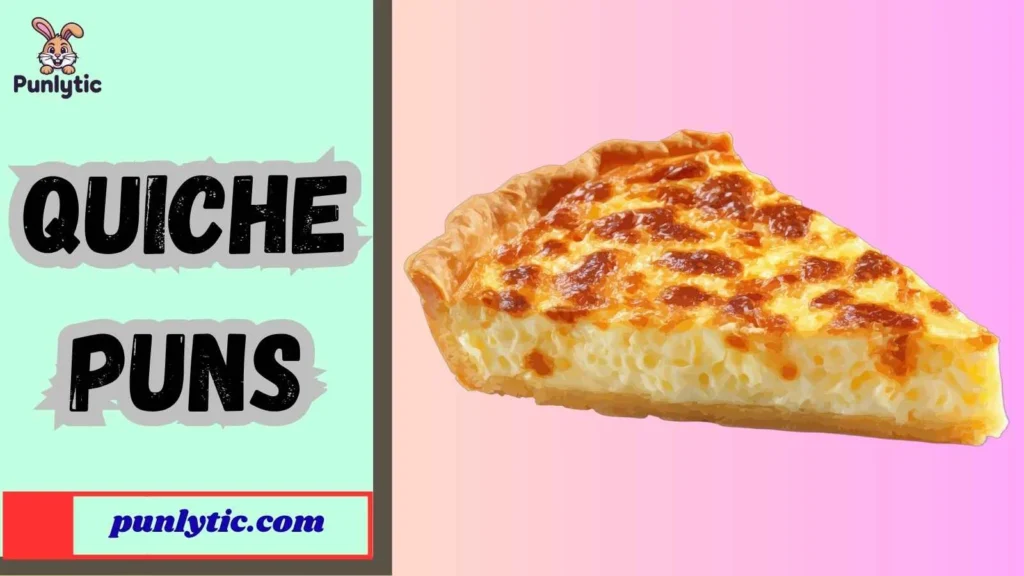 Quiche Puns